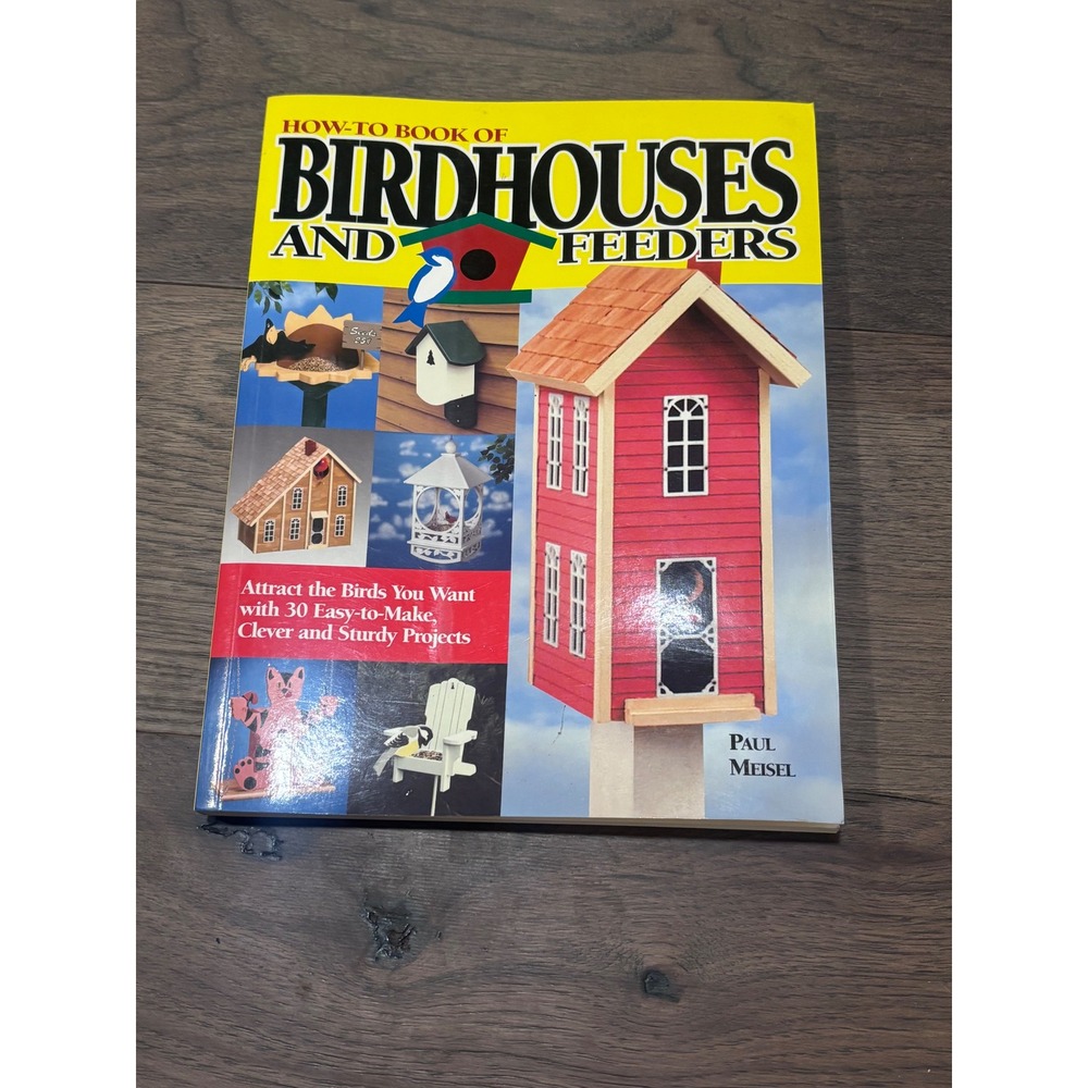 How-To Book of Birdhouses and Feeders Paul Meisel Woodworking Projects Guide DIY